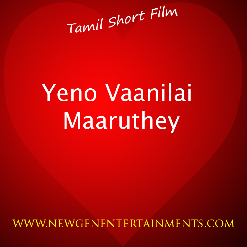 Yeno Vaanilai Maaruthey - Romantic Comedy Short film