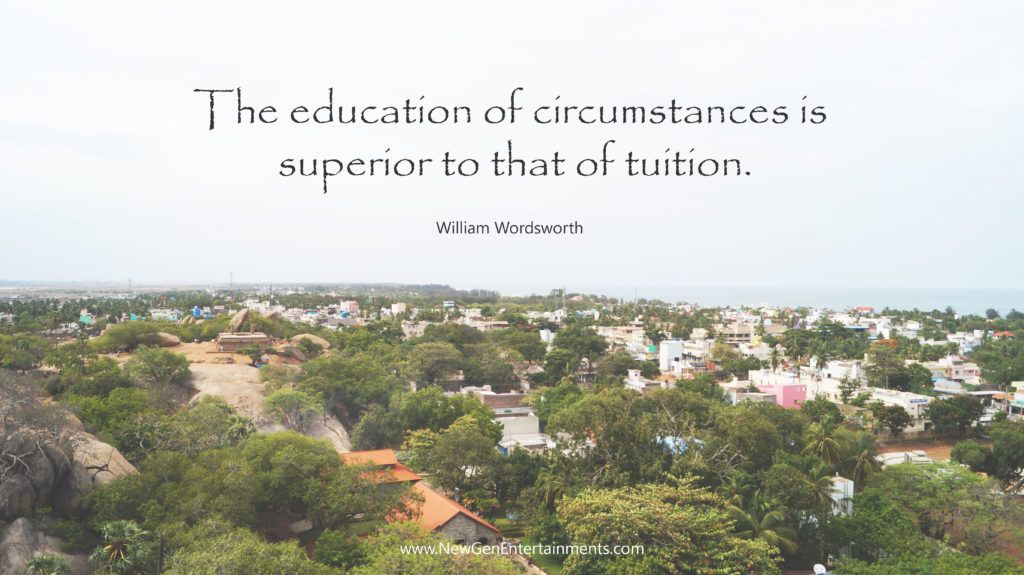 The education of circumstances is superior to that of tuition